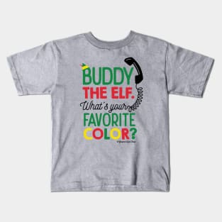 What's Your Favorite Color - Buddy Elf © GraphicLoveShop Kids T-Shirt